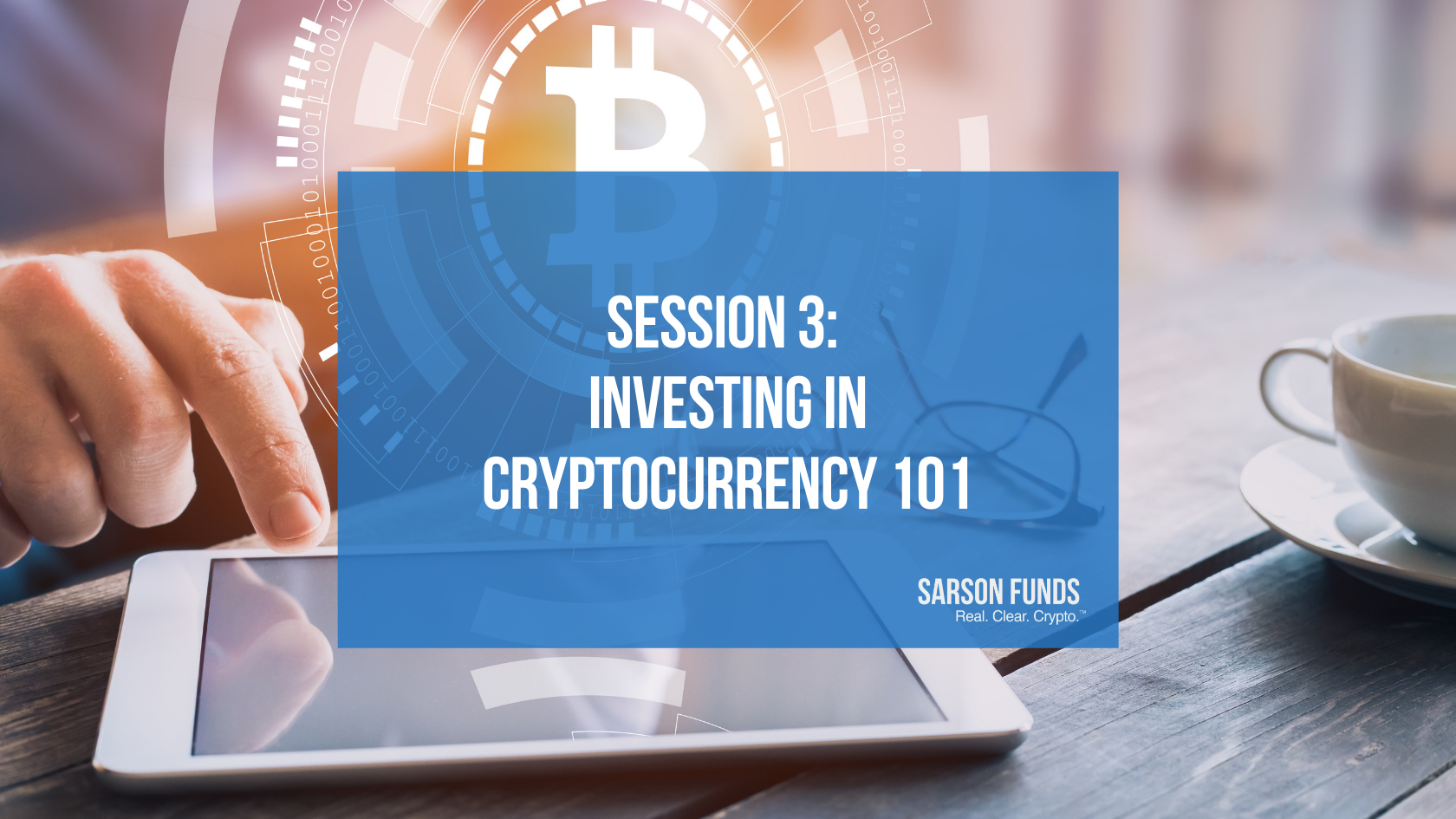 Level 1 / Session 3 – Investing in Cryptocurrency 101